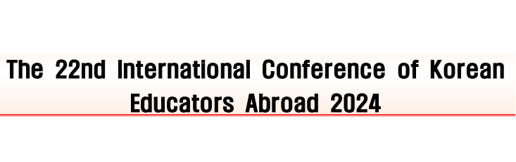 The 22nd international Conference of Korean Educators Abroad 2024